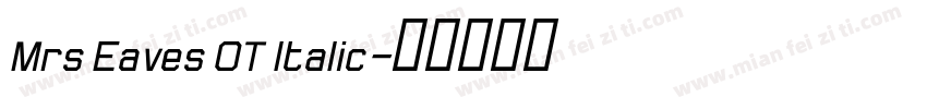 Mrs Eaves OT Italic字体转换